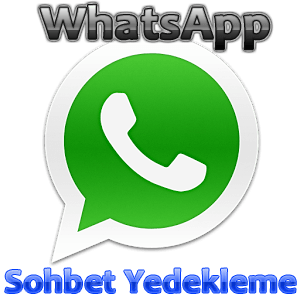 WhatsApp Sohbet Yedekleme Ve Eski Sohbetleri Taşıma Nasıl Yapılır? WhatsApp Sohbet Yedekleme Ve Eski Sohbetleri Taşıma Nasıl Yapılır?
